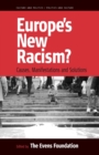 Europe's New Racism : Causes, Manifestations, and Solutions - Book