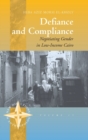 Defiance and Compliance : Negotiating Gender in Low-Income Cairo - Book