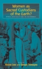 Women as Sacred Custodians of the Earth? : Women, Spirituality and the Environment - Book