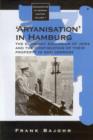 'Aryanisation' in Hamburg : The Economic Exclusion of Jews and the Confiscation of their Property in Nazi Germany - Book