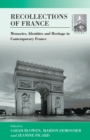 Recollections of France : Memories, Identities and Heritage in Contemporary France - Book
