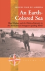 An Earth-colored Sea : Race, Culture and the Politics of Identity in the Post-colonial Portuguese-speaking World - Book