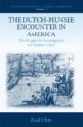 The Dutch-Munsee Encounter in America : The Struggle for Sovereignty in the Hudson Valley - Book