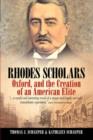 Rhodes Scholars, Oxford, and the Creation of an American Elite - Book