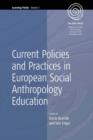 Current Policies and Practices in European Social Anthropology Education - Book