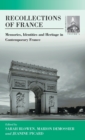 Recollections of France : Memories, Identities and Heritage in Contemporary France - Book