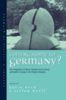 Coming Home to Germany? : The Integration of Ethnic Germans from Central and Eastern Europe in the Federal Republic since 1945 - Book