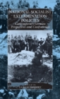 National Socialist Extermination Policies : Contemporary German Perspectives and Controversies - Book