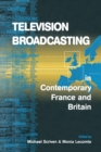 Television Broadcasting in Contemporary France and Britain - Book