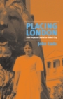 Placing London : From Imperial Capital to Global City - Book