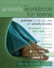 The Anxiety Workbook For Teens : Activities to Help You Deal With Anxiety & Worry - Book