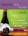 Beyond The Blues : A Workbook to Help Teens Overcome Depression - Book