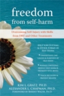 Freedom From Self-Harm : Overcoming Self-Injury with Skills from DBT and Other Treatments - Book