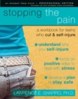 Stopping The Pain : A Workbook for Teens Who Cut and Self-Injure (With Cd) - Book
