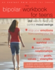 Bipolar Workbook for Teens : DBT Skills to Help You Control Mood Swings - eBook