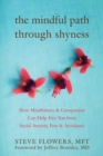 Mindful Path through Shyness : How Mindfulness and Compassion Can Help Free You from Social Anxiety, Fear, and Avoidance - eBook