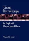 Group Psychotherapy for People with Chronic Mental Illness - Book