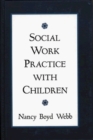 Social Work Practice with Children - Book