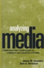 Analyzing Media : Communication Technologies as Symbolic and Cognitive Systems - Book