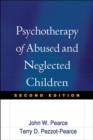Psychotherapy of Abused and Neglected Children - Book