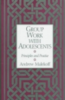 Group Work with Adolescents : Principles and Practice - Book