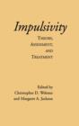 Impulsivity : Theory, Assessment, and Treatment - Book