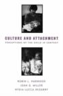 Culture and Attachment : Perceptions of the Child in Context - Book