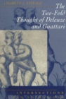 The Two-Fold Thought Of Deleuze And Guattari : Intersections And Animations - Book