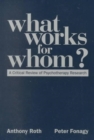 What Works for Whom? : A Critical Review of Psychotherapy Research - Book