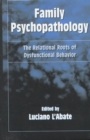Family Psychopathology : The Relational Roots of Dysfunctional Behaviour - Book