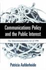 Communications Policy and the Public Interest : The Telecommunications Act of 1996 - Book