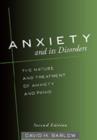 Anxiety and Its Disorders, Second Edition : The Nature and Treatment of Anxiety and Panic - Book