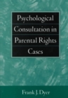 Psychological Consultation in Parental Rights Cases - Book