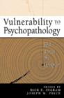 Vulnerability to Psychopathology : Risk Across the Lifespan - Book