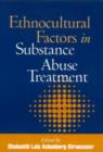 Ethnocultural Factors in Substance Abuse Treatment - Book