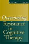 Overcoming Resistance in Cognitive Therapy - Book