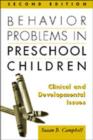 Behavior Problems in Preschool Children, Second Edition : Clinical and Developmental Issues - Book