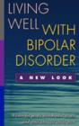 Living Well with Bipolar Disorder : A New Look - Book
