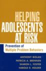 Helping Adolescents at Risk : Prevention of Multiple Problem Behaviors - Book