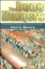 The Bone Hunters : The Discovery Of Miocene Fossils In Gray, Tennessee - Book