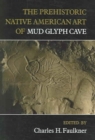 The Prehistoric Native American Art of Mud Glyph Cave - Book