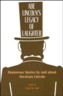 Abe Lincoln's Legacy of Laughter : Humorous Stories by and about Abraham Lincoln - Book