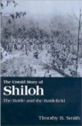 The Untold Story of Shiloh : The Battle and the Battlefield - Book