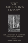 Fort Donelson's Legacy : War and Society in Kentucky and Tennessee, 1862-1863 - Book