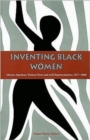 Inventing Black Women : African American Women Poets and Self-Representation, 1877-2000 - Book