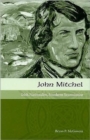 John Mitchel : Irish Nationalist, Southern Secessionist - Book
