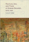 The Life, Art, and Times of Joseph Delaney, 1904-1991 - Book