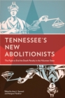 Tennessee's New Abolitionists : The Fight to End the Death Penalty in the Volunteer State - Book