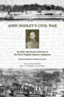 John Dooley's Civil War : An Irish American's Journey in the First Virginia Infantry Regiment - Book