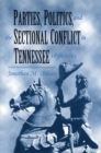 Parties Politics Sectional Conflict : Tennessee 1832-1861 - Book